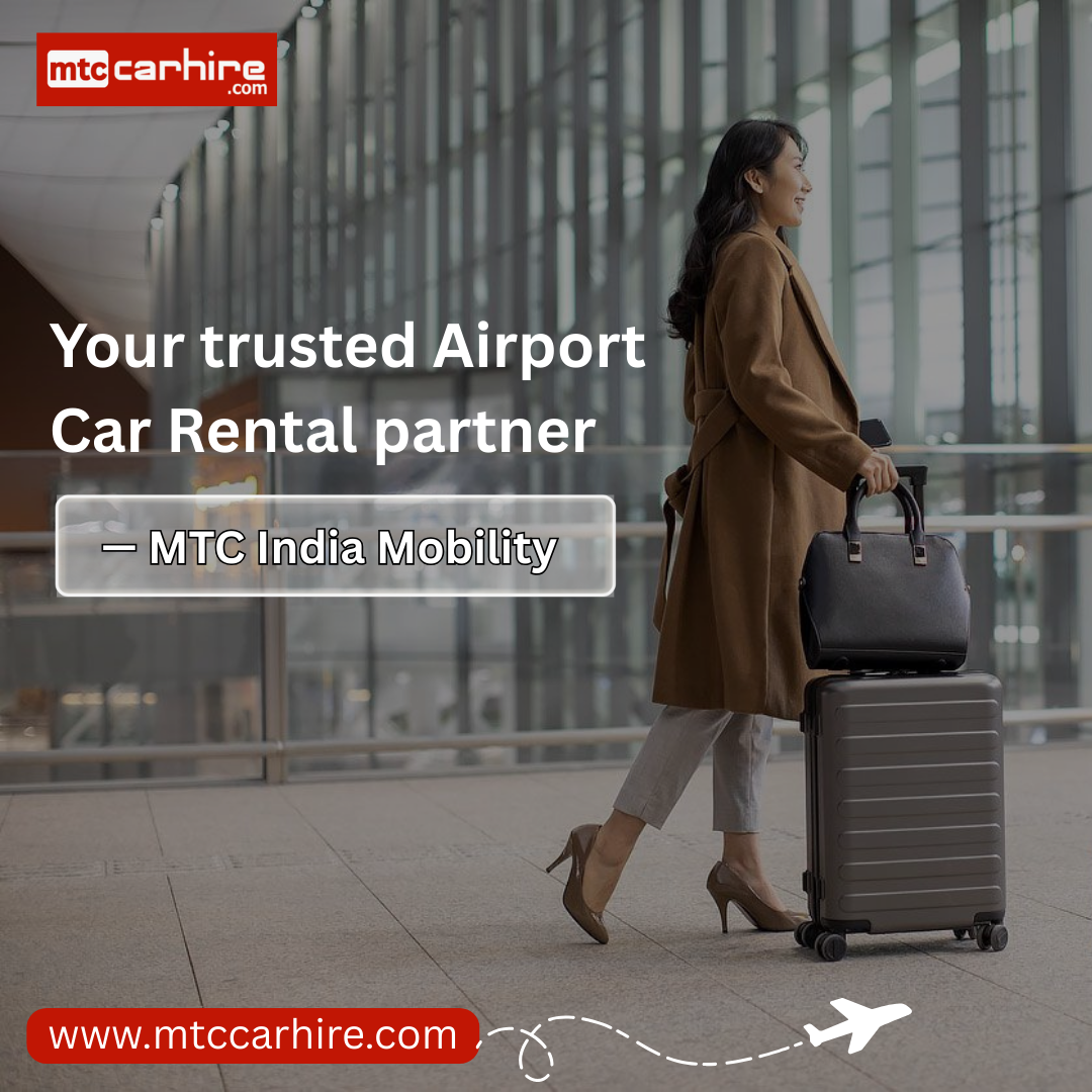 Your trusted Airport Car Rental partner — MTC India Mobility